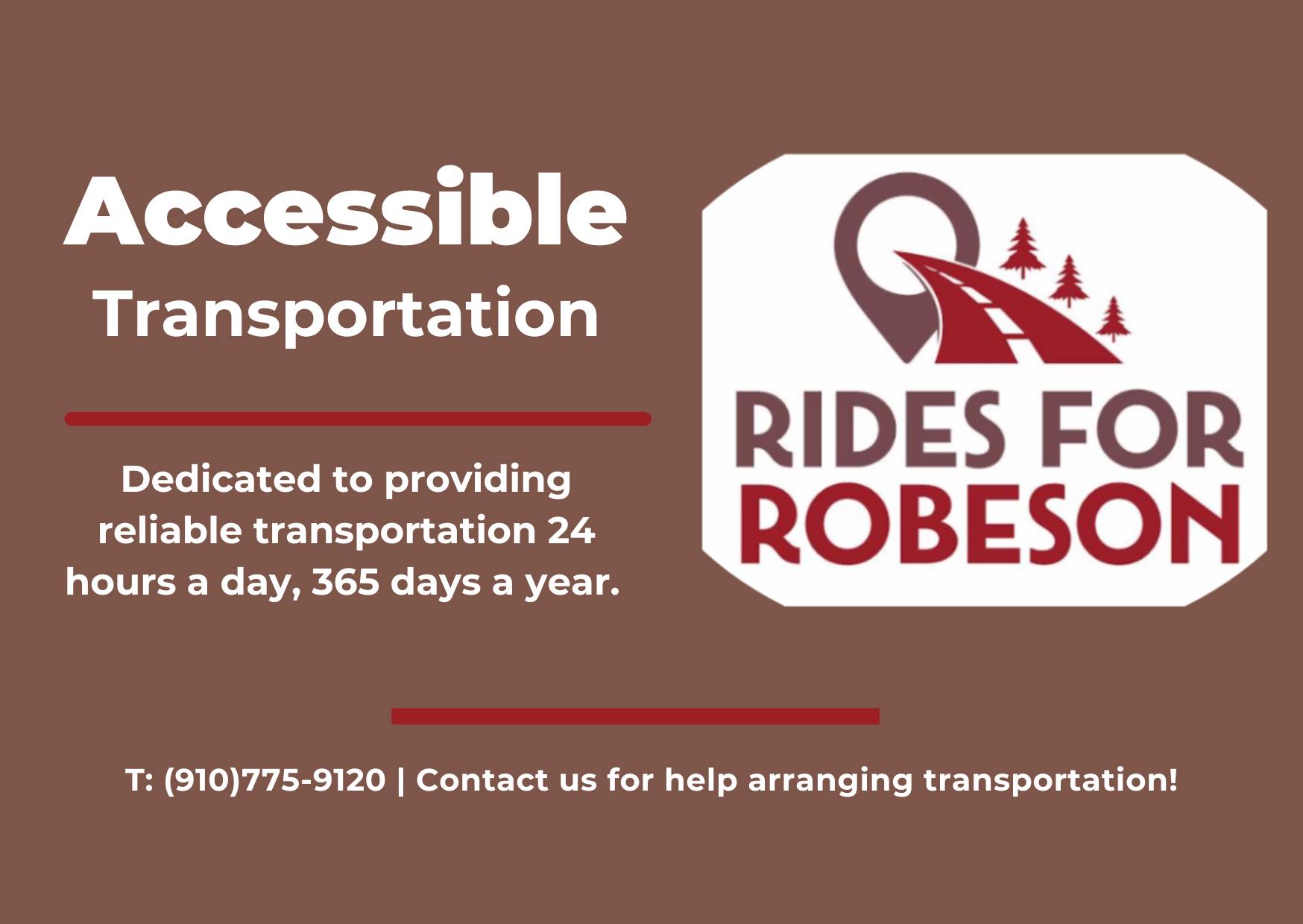 Rides for Robeson — Accessible transportation 24/7. Call (910) 775-9120.